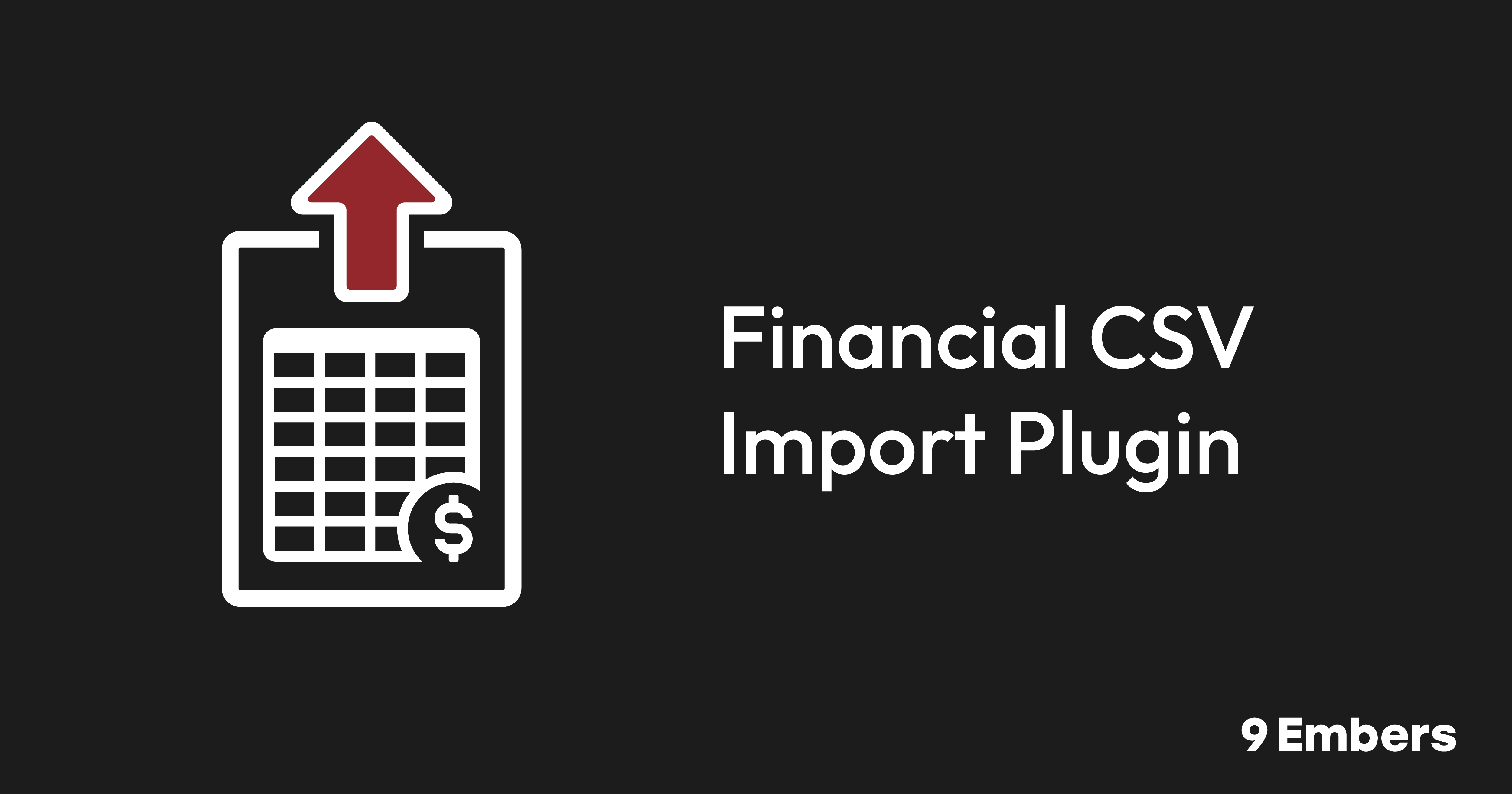 Financial CSV Import Plugin | 9 Embers